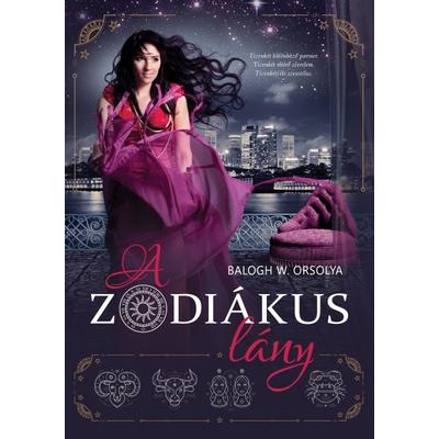 Balogh W. Orsolya : A zodiákus lány