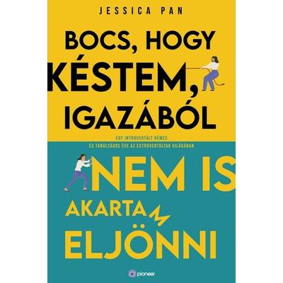 Jessica Pan : Bocs, hogy késtem, igazából nem is akartam eljönni