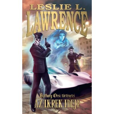 Leslie L. Lawrence : Az ikrek ideje - Báthory Orsi történetei