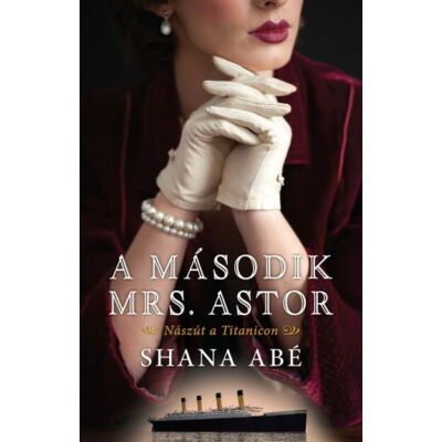 Shana Abé : A második Mrs. Astor